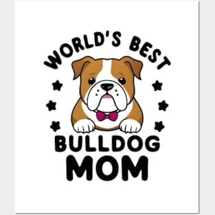 World's Best Dog Mom Cute Bulldog Cute Dogs Posters and Art